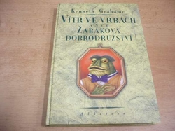  Kenneth Grahame - Vítr ve vrbách aneb žabákova dobrodružství (2001)