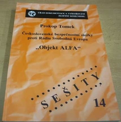 Prokop Tomek - Objekt ALFA: Československé bezpečnostní složky proti Rádiu Svobodná Evropa (2006)