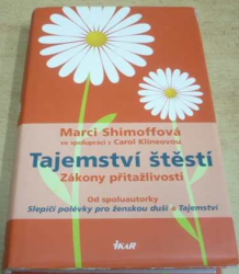 Marci Shimoffová - Tajemství štěstí. Zákony přitažlivosti (2009)