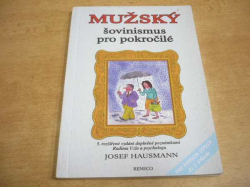 Josef Hausmann - Mužský šovinismus pro pokročilé (2011)