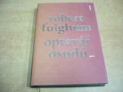 Robert Fulghum - Opravář osudů (2017)