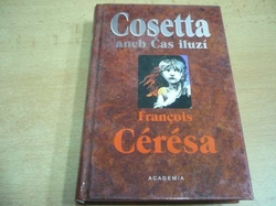 Francois Cérésa - Cosetta aneb Čas iluzí (2002)