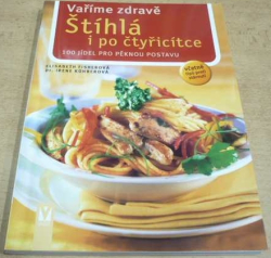 Elisabeth Fisherová - Vaříme zdravě. Štíhlá i po čtyřicítce (2007)