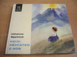 Johanna Spyriová - Heidi děvčátko z hor (1973)ed. JISKŘIČKY