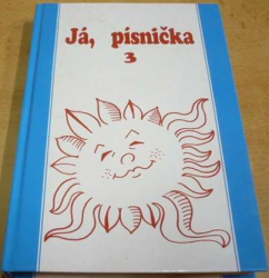 Já, písnička 3. Zpěvník pro žáky středních škol (1995)