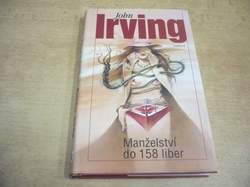 John Irving - Manželství do 158 liber (2003)