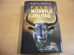 Brigitte Riebeová - Palác modrých delfínů (2006)