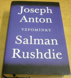 Salman Rushdie - Joseph Anton: Vzpomínky (2012)