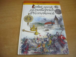 Zdeněk Bígl - České země za posledních Přemyslovců (1995) ed. Dějiny v obrazech