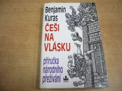 Benjamin Kuras - Češi na vlásku. Příručka národního přežívání (1996)