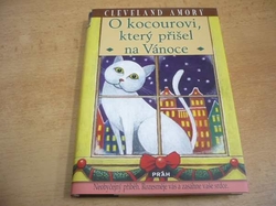 Cleveland Amory - O kocourovi, který přišel na Vánoce. Neobyčejný příběh. Rozesměje vás a zasáhne vaše srdce (2009) - jako nová