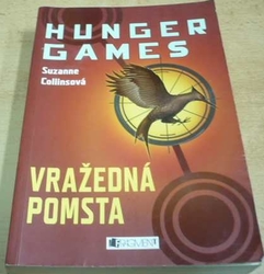 Suzanne Collinsová - Hunger Games. Vražedná pomsta (2010)