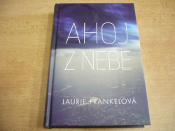 Laurie Frankelová - Ahoj z nebe (2012)