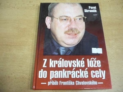 Pavel Skramlík - Z královské lóže do pankrácké cely. Příběh Františka Chvalovského (2001)