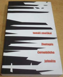 Tomáš Zmeškal - Životopis černobílého jehněte (2009)