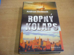 Andreas Eschbach - Ropný kolaps (2008)