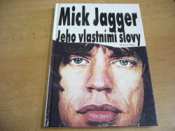 Barry Miles - Mick Jagger jeho vlastními slovy (1993)