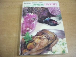 Jarmila Rakušanová - Ošetřování a kuchyňská úprava zvěřiny (1983)