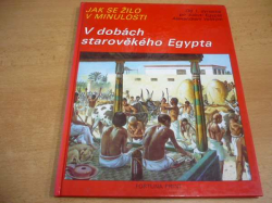 Pierre Miquel - V dobách starověkého Egypta. Zvířata těch dob. Od 1. dynastie po dobytí Egypta Alexandrem Velikým (1992) ed. Jak se žilo v minulosti 