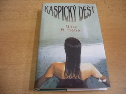 Gina B. Nahai - Kaspický déšť (2008)