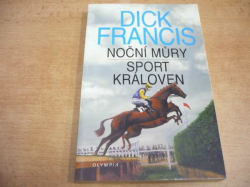 Dick Francis - Noční můry. Sport královen (2005)