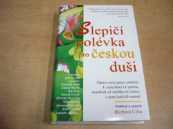 Richard Crha - Slepičí polévka pro českou duši. Další povídky a příběhy pro potěchu srdce a posílení ducha (1998) 