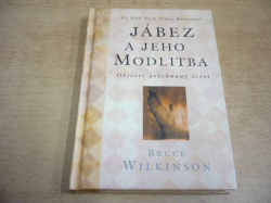 Bruce Wilkinson - Jábez a jeho modlitba (2007)