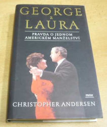 Christopher Andersen - George a Laura. Pravda o jednom americkém manželství (2003) 