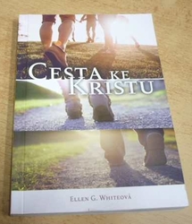 Ellen G. Whiteová - Cesta ke Kristu (2017)