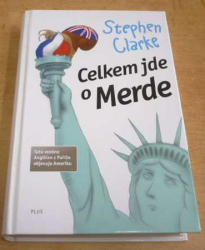 Stephen Clarke - Celkem jde o Merde (2009) Série. Merde 3