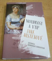 Dominique Enrightová - Moudrost a vtip Jane Austenové (2014) jako nová