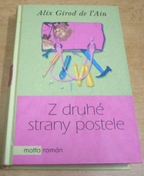  Alix Girod de l´Ain - Z druhé strany postele (2013) ed. Román