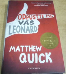 Matthew Quick - Odpusťte mi, váš Leonard (2015)