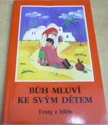 Bůh mluví ke svým dětem. Texty z bible (1992)