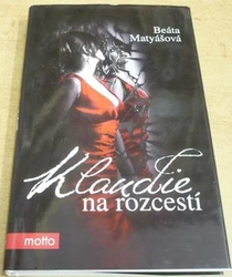 Beáta Matyášová - Klaudie na rozcestí (2013)