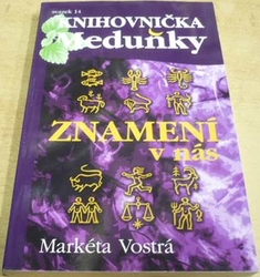 Markéta Vostrá - Znamení v nás. Knihovnička Meduňky sv. 14. (2012)