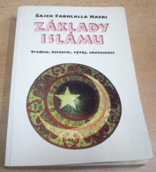 Šajch Fadhlalla Haeri - Základy islámu. Tradice, historie, vývoj, současnost (1997)