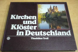 Thaddäus Troll - Kirchen und Klöster in Deutschland/Kostely a kláštery v Německu (1980) německy