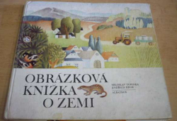 Miloslav Topinka - Obrázková knížka o Zemi (1979)