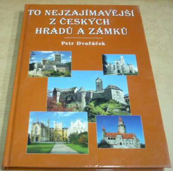 Petr Dvořáček - To nejzajímavější z českých hradů a zámků (2007)