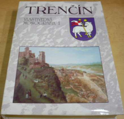 Milan Šišmiš - Trenčín. Vlastivedná monografia 1 (1993) slovenky