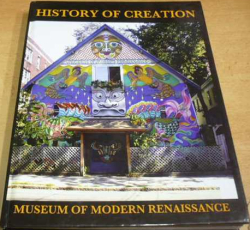 Histora of Creation. Museum of Modern Renaissance/Historie stvoření. Muzeum moderní renesance (2009)