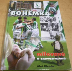 Aleš Pivoda - Bohemka milovaná a znovuzrozená (2007) PODPISY VŠECH HRÁČŮ !!!