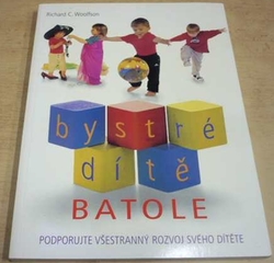 Richard C. Woolfson - Bystré dítě: Batole (2004)