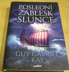 Guy Gavriel Kay - Poslední záblesk slunce (2019)