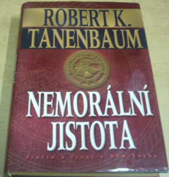 Robert K. Tanenbaum - Nemorální jistota (2002)