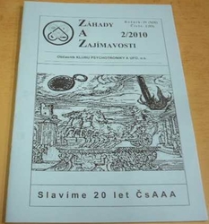 Záhady a Zajímavosti 2/2010 Ročník - IV (XIX) Číslo - 2 (93) (2010)