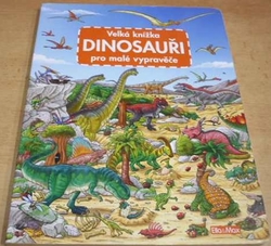 Velká knížka Dinosauři pro malé vypravěče (2020) leporelo