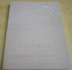 Earlyne Chaney - Zasvěcení ve Velké pyramidě (2009)