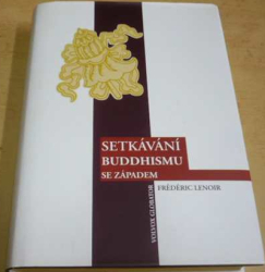 Frédéric Lenoir - Setkávání buddhismu se Západem (2002)